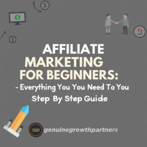 Read more about the article Affiliate Marketing For Beginners: Everything You Need To Know Step By Step Guide
